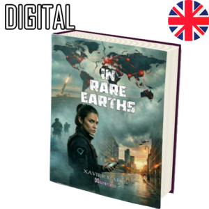 In Rare Earths - Digital Collector's Edition, book, thriller by Xavier Marce, Dystopian Present