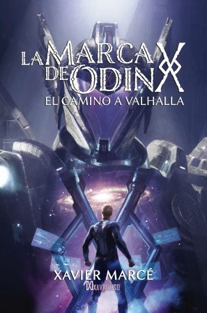 La marca de Odín: El camino a Valhalla. Segundo libro de la saga que fusiona actualidad con mitología nórdica y ciencia ficción.